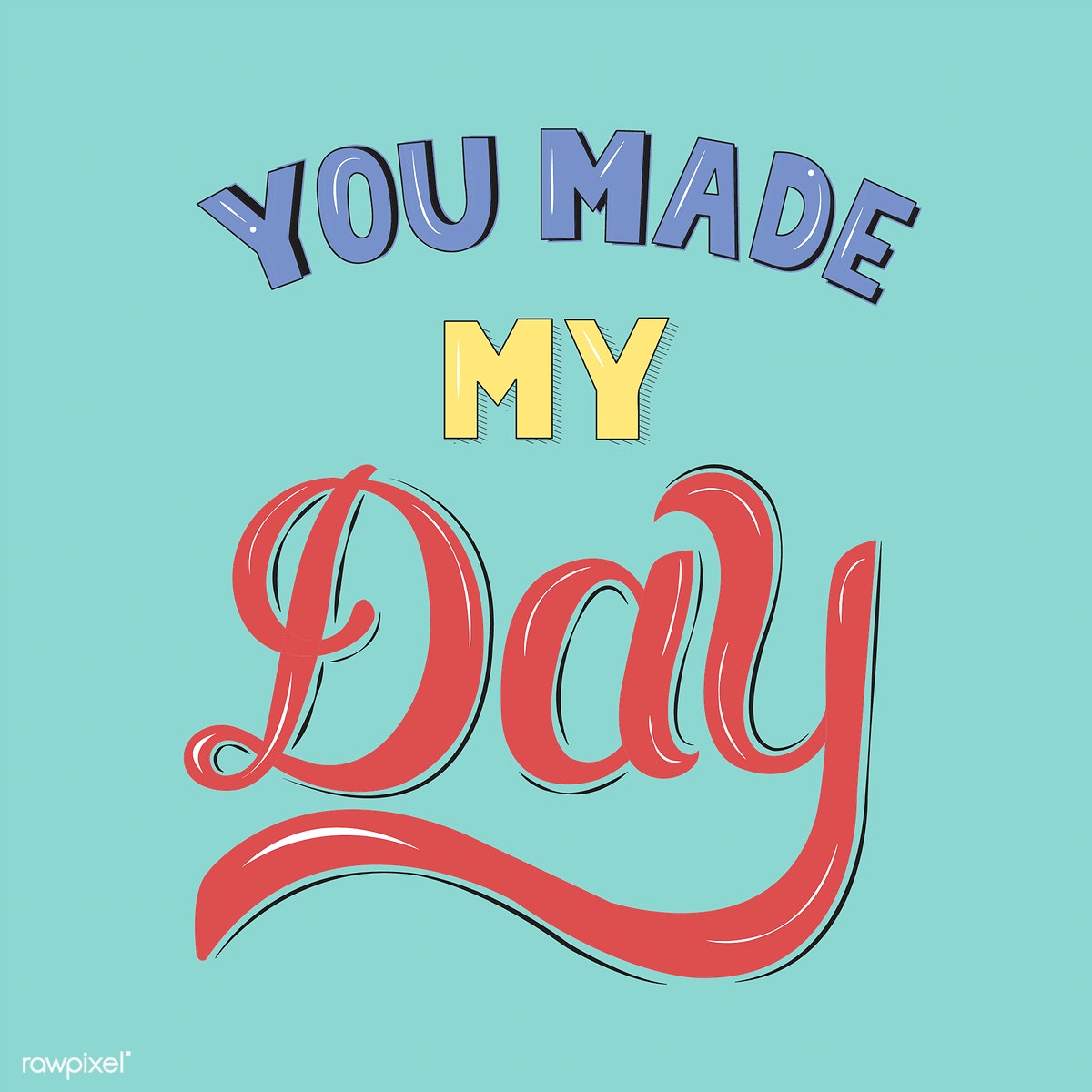 A you made my day quote image